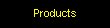 The Products We Offer (You Are Here)